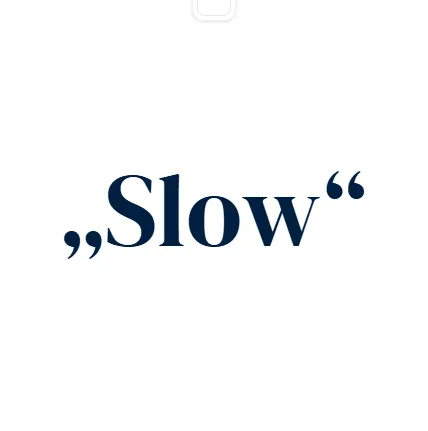 „Slow“